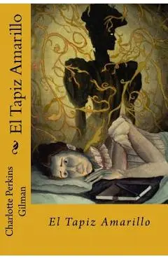 El Tapiz Amarillo - Charlotte Perkins Gilman
