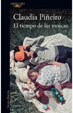 El Tiempo de Las Moscas / The Time of the Flies - Claudia Piñeiro
