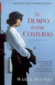 El Tiempo Entre Costuras = The Time Between Seams, Paperback/Maria Duenas