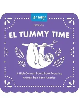El Tummy Time. A High-Contrast Board Book Featuring Animals from Latin America, Board book/Mike Alfaro