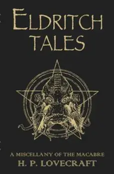 Eldritch Tales: A Miscellany of the Macabre, Paperback/H. P. Lovecraft