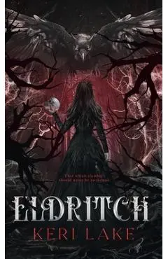 Eldritch (The Eating Woods, #2) - Keri Lake