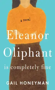 Eleanor Oliphant Is Completely Fine, Paperback/Gail Honeyman