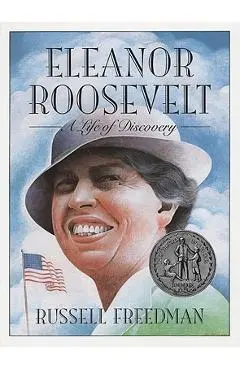 Eleanor Roosevelt: A Life of Discovery - Russell Freedman