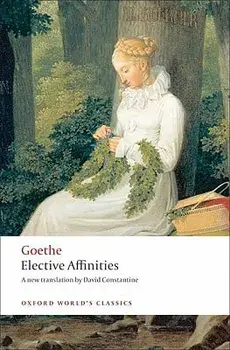 Elective Affinities, Paperback/Johann Wolfgang Von Goethe
