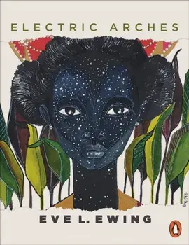 Electric Arches, Paperback/Eve Ewing