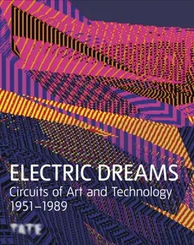 Electric Dreams. Art and Technology Before the Internet, Paperback/***