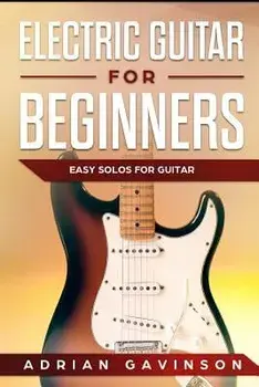 Electric Guitar For Beginners: Easy Solos For Guitar, Paperback/Adrian Gavinson