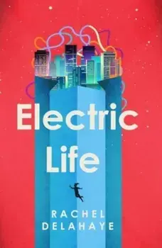 Electric Life, Paperback/Rachel Delahaye
