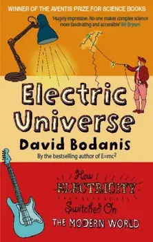 Electric Universe. How Electricity Switched on the Modern World, Paperback/David Bodanis