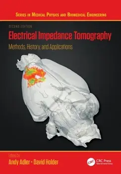 Electrical Impedance Tomography. Methods, History and Applications, 2 ed, Paperback/***