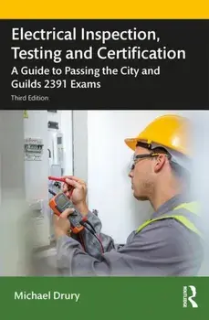 Electrical Inspection, Testing and Certification. A Guide to Passing the City and Guilds 2391 Exams, 3 New edition, Paperback/***