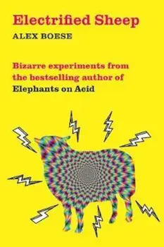 Electrified Sheep, Paperback/alex Boese
