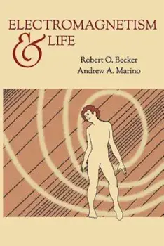 Electromagnetism and Life, Paperback/Robert O. Becker