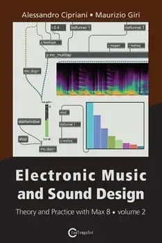 Electronic Music and Sound Design - Theory and Practice with Max 8 - Volume 2 (Third Edition), Paperback/Alessandro Cipriani