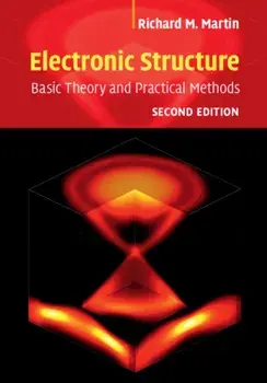Electronic Structure. Basic Theory and Practical Methods, Hardback/Richard M. Martin