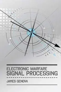 Electronic Warfare Signal Processing, Hardback/James Genova