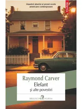 Elefant si alte povestiri/Raymond Carver