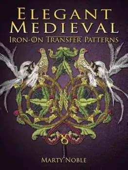 Elegant Medieval Iron-On Transfer Patterns, Paperback/Marty Noble