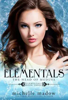 Elementals 3: The Head of Medusa, Hardcover/Michelle Madow