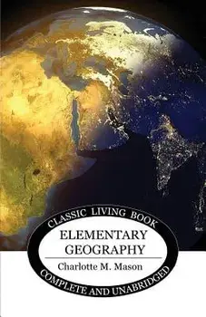 Elementary Geography, Paperback/Charlotte Mason