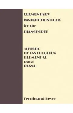 Elementary Instruction Book for the Pianoforte/Metodo de Instruccion Elemental para Piano - Ferdinand Beyer