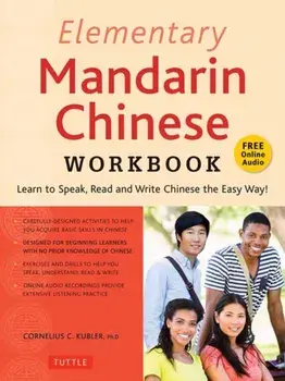 Elementary Mandarin Chinese Workbook: Learn to Speak, Read and Write Chinese the Easy Way! (Companion Audio), Paperback/Cornelius C. Kubler