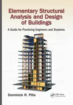 Elementary Structural Analysis and Design of Buildings. A Guide for Practicing Engineers and Students, Paperback/Dominick R. Pilla