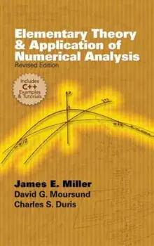 Elementary Theory and Application of Numerical Analysis: Revised Edition, Paperback/James E. Jr. Miller