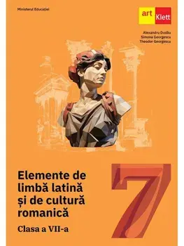 Elemente de limba latina si de cultura romanica. Clasa 7/Marius Perianu, Dana Heuberger, Stefan Smarandoiu, Catalin Stanica, Ioan Balica
