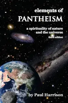 Elements of Pantheism: A Spirituality of Nature and the Universe, Paperback/Dr Paul Harrison