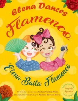 Elena Dances Flamenco: Elena baila flamenco, Paperback/Adriana Morales Marin