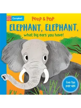 Elephant, Elephant, What Big Ears You Have!. With Five Pop-ups!, Board book/Campbell Books