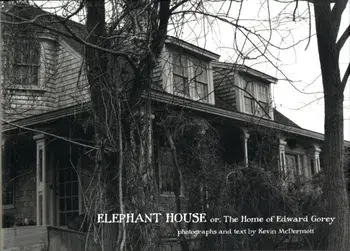 Elephant House or the Home of Edward Gorey, Hardback/Kevin McDermott