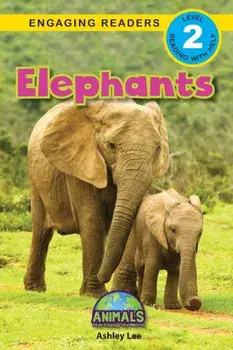 Elephants: Animals That Change the World! (Engaging Readers, Level 2), Paperback/Ashley Lee