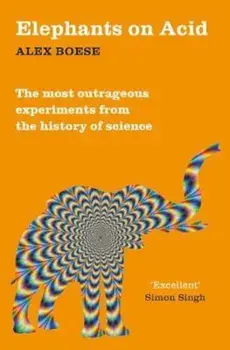Elephants on Acid, Paperback/Alex Boese