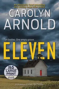 Eleven: An absolutely heart-pounding and chilling serial killer thriller, Paperback/Carolyn Arnold