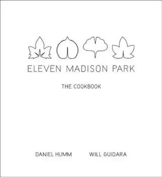 Eleven Madison Park: The Cookbook, Hardcover/Daniel Humm