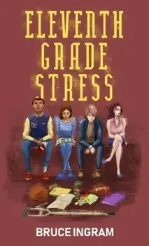 Eleventh Grade Stress, Paperback/Bruce Ingram