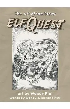 Elfquest: The Art of the Story - Wendy Pini
