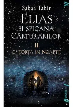 Elias si spioana Carturarilor II. O torta in noapte/Sabaa Tahir