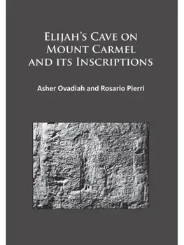 Elijah’s Cave on Mount Carmel and its Inscriptions, Paperback/Pierri Rosario