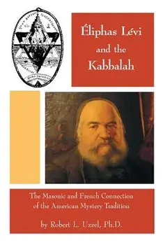 Eliphas Levi and the Kabbalah, Paperback/Robert L. Uzzel