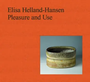 Elisa Helland-Hansen. Pleasure and Use, Hardback/***