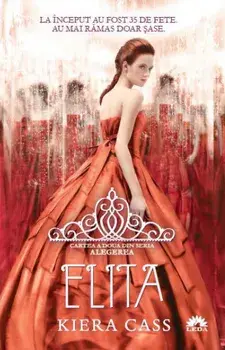 Elita. Cartea a doua din seria Alegerea/Kiera Cass