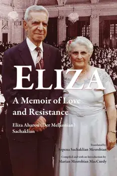 Eliza: A Memoir of Love and Resistance, Paperback/El Aharon (Der Melkonian) Sachaklian