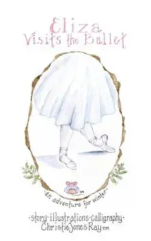 Eliza Visits the Ballet, Hardcover/Christie Jones Ray