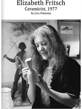 Elizabeth Fritsch. Ceramicist, 1977, Paperback/John John Walmsley