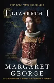 Elizabeth I: The Novel, Paperback/Margaret George
