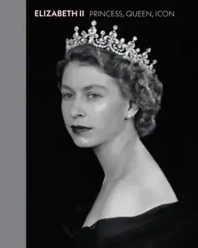 Elizabeth II. Princess, Queen, Icon, Hardback/***